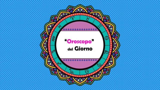 oroscopo del giorno di oggi
